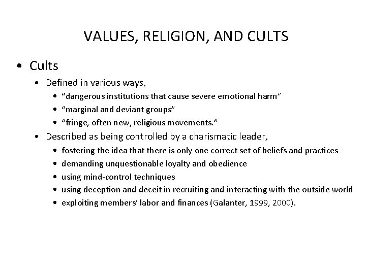 VALUES, RELIGION, AND CULTS • Cults • Defined in various ways, • “dangerous institutions