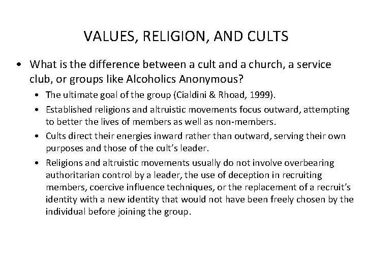 VALUES, RELIGION, AND CULTS • What is the difference between a cult and a