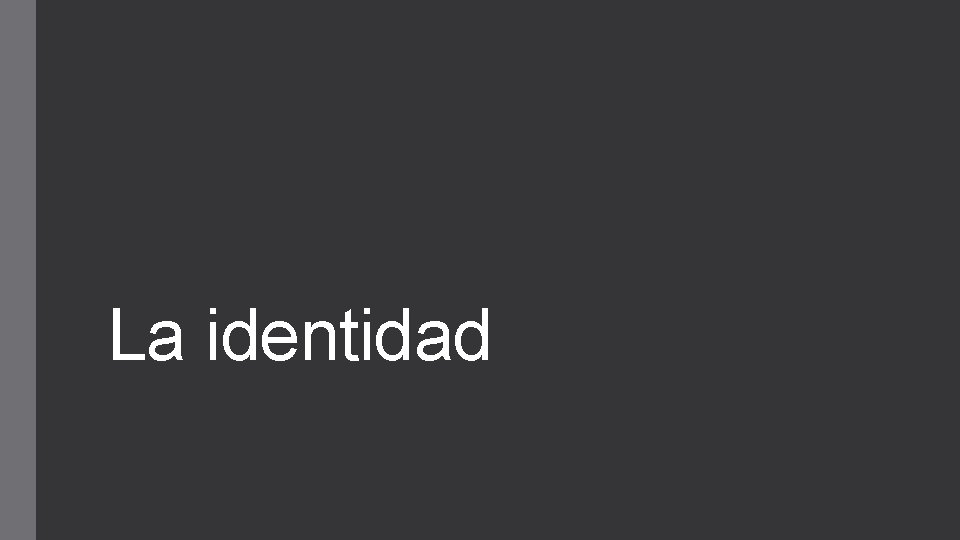 La identidad 