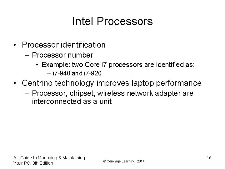 Intel Processors • Processor identification – Processor number • Example: two Core i 7