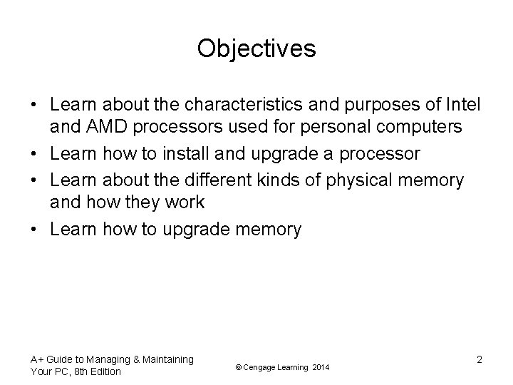 Objectives • Learn about the characteristics and purposes of Intel and AMD processors used