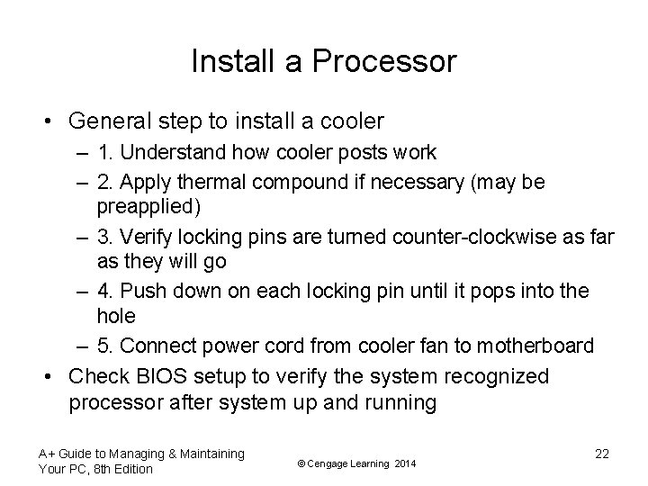 Install a Processor • General step to install a cooler – 1. Understand how