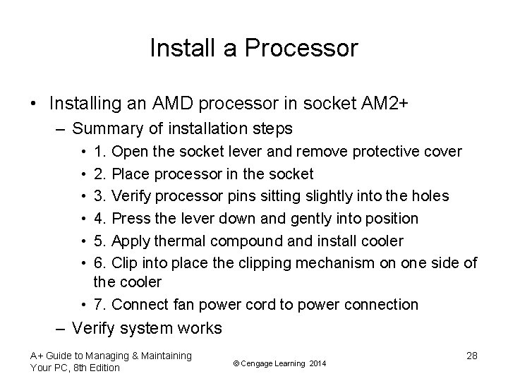 Install a Processor • Installing an AMD processor in socket AM 2+ – Summary