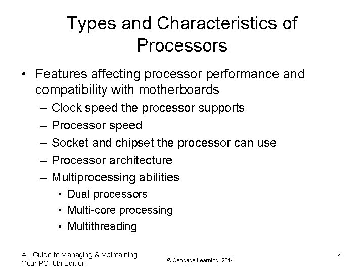 Types and Characteristics of Processors • Features affecting processor performance and compatibility with motherboards