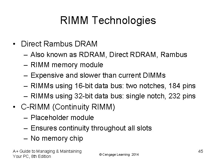 RIMM Technologies • Direct Rambus DRAM – – – Also known as RDRAM, Direct