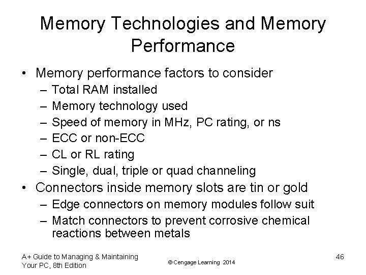 Memory Technologies and Memory Performance • Memory performance factors to consider – – –
