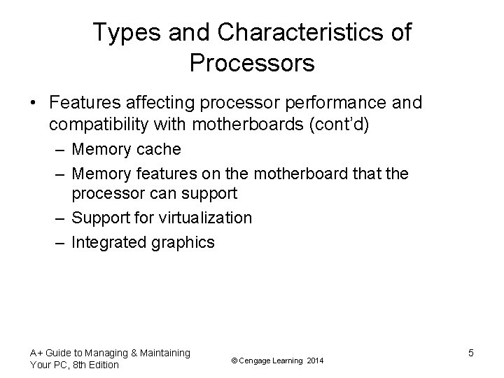 Types and Characteristics of Processors • Features affecting processor performance and compatibility with motherboards