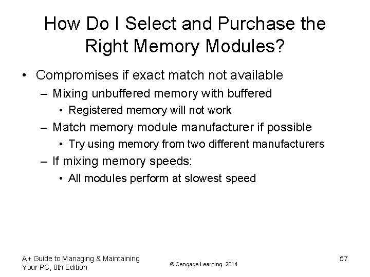 How Do I Select and Purchase the Right Memory Modules? • Compromises if exact