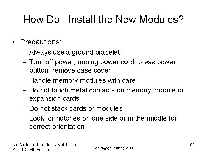 How Do I Install the New Modules? • Precautions: – Always use a ground