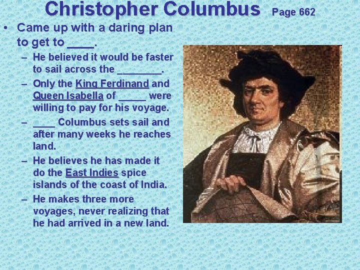 Christopher Columbus • Came up with a daring plan to get to ____. –