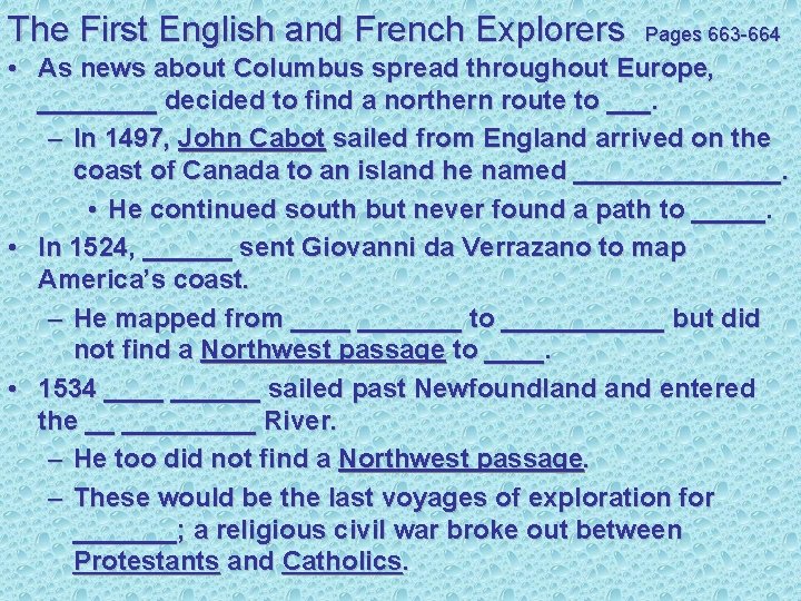 The First English and French Explorers Pages 663 -664 • As news about Columbus