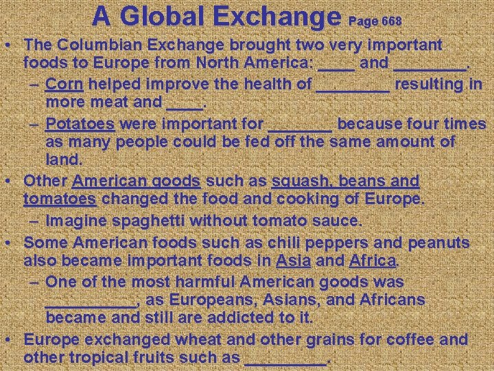 A Global Exchange Page 668 • The Columbian Exchange brought two very important foods