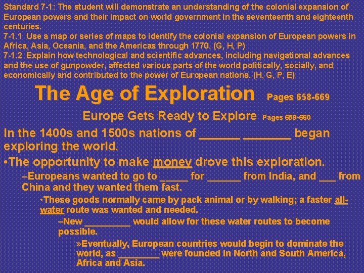 Standard 7 -1: The student will demonstrate an understanding of the colonial expansion of