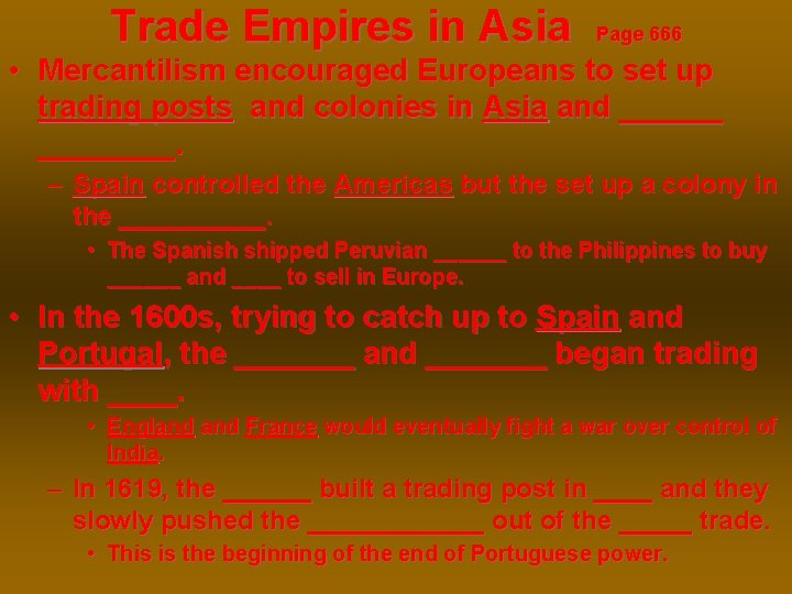 Trade Empires in Asia Page 666 • Mercantilism encouraged Europeans to set up trading