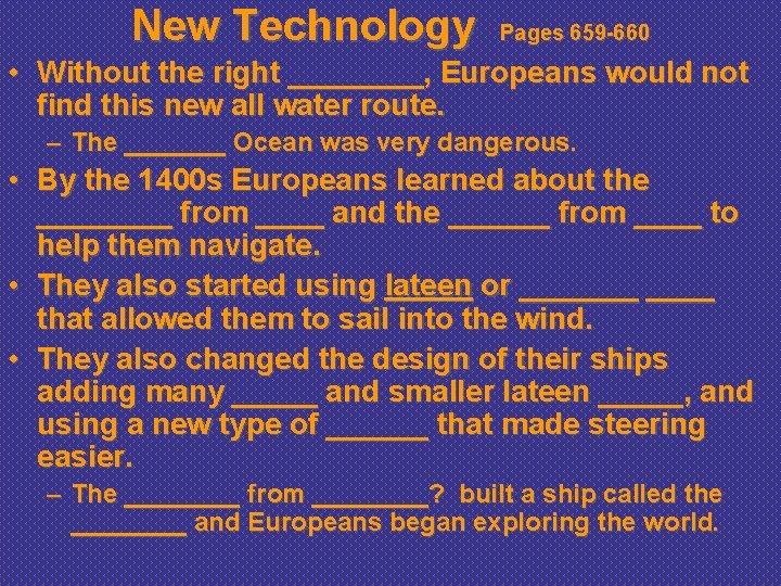 New Technology Pages 659 -660 • Without the right ____, Europeans would not find