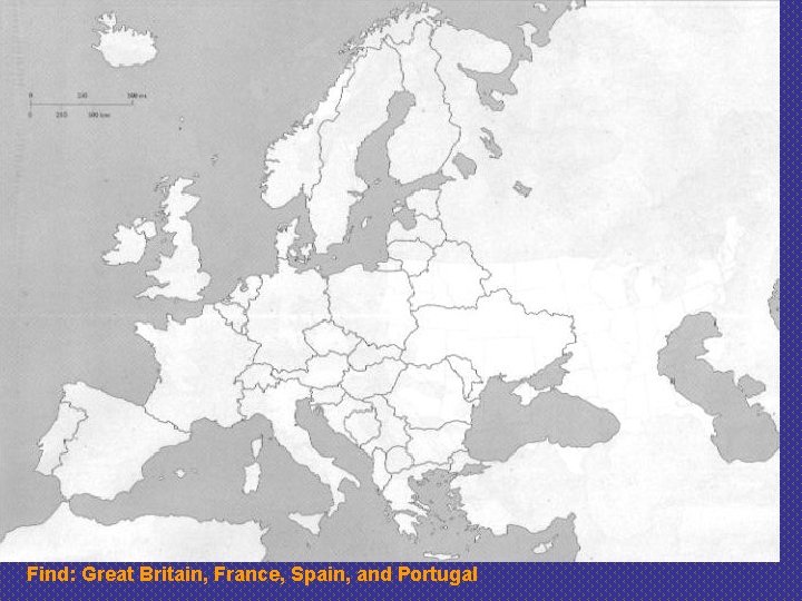 Find: Great Britain, France, Spain, and Portugal 