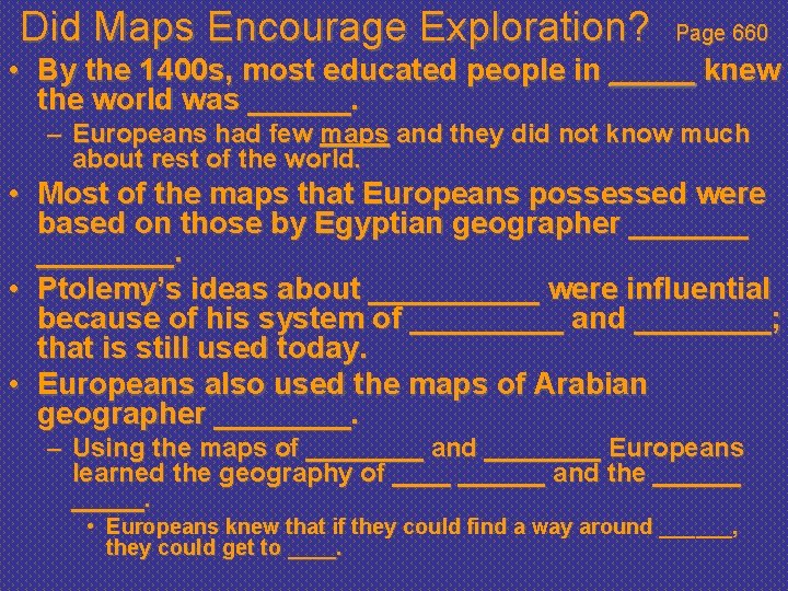 Did Maps Encourage Exploration? Page 660 • By the 1400 s, most educated people