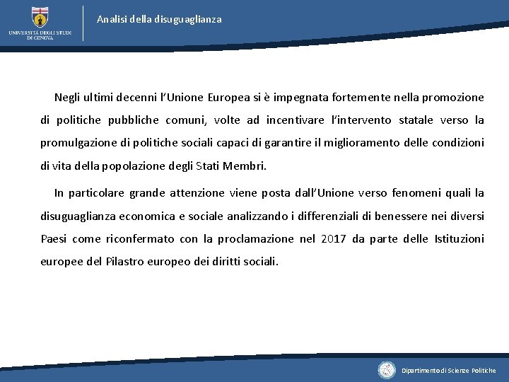 Analisi della disuguaglianza Negli ultimi decenni l’Unione Europea si è impegnata fortemente nella promozione