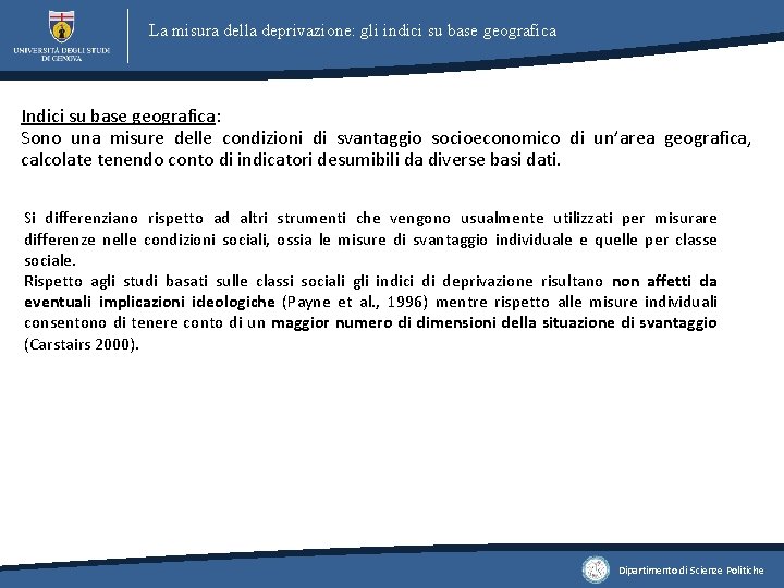 La misura della deprivazione: gli indici su base geografica Indici su base geografica: Sono