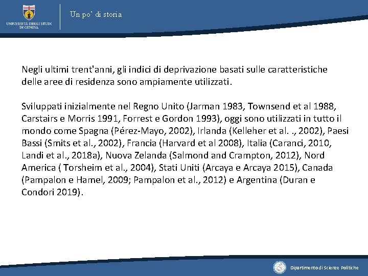 Un po’ di storia Negli ultimi trent'anni, gli indici di deprivazione basati sulle caratteristiche