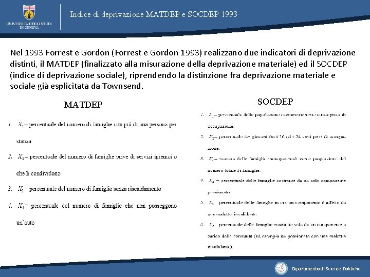 Indice di deprivazione MATDEP e SOCDEP 1993 Nel 1993 Forrest e Gordon (Forrest e