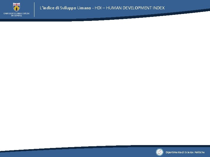 L’indice di Sviluppo Umano - HDI – HUMAN DEVELOPMENT INDEX Dipartimento di Scienze Politiche