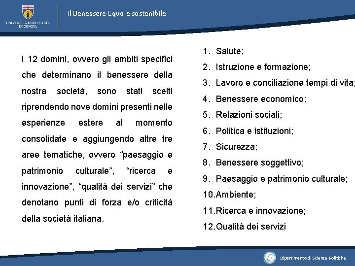 Il Benessere Equo e sostenibile I 12 domini, ovvero gli ambiti specifici che determinano