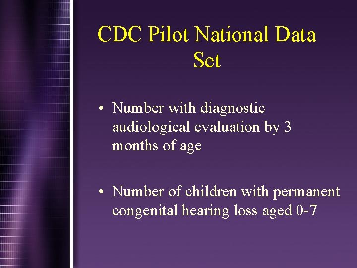 CDC Pilot National Data Set • Number with diagnostic audiological evaluation by 3 months
