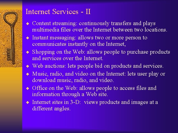 Internet Services - II ¨ Content streaming: continuously transfers and plays ¨ ¨ ¨