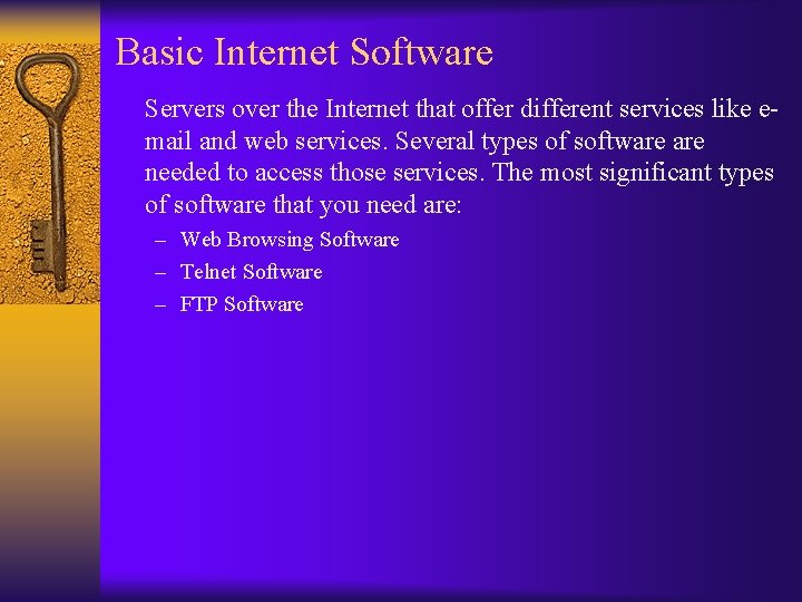 Basic Internet Software Servers over the Internet that offer different services like email and