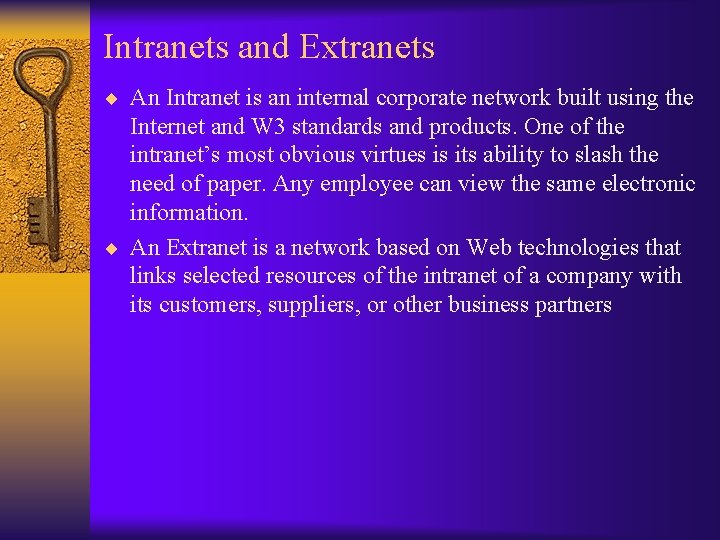 Intranets and Extranets ¨ An Intranet is an internal corporate network built using the