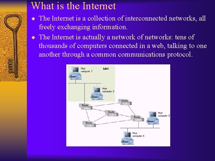 What is the Internet ¨ The Internet is a collection of interconnected networks, all