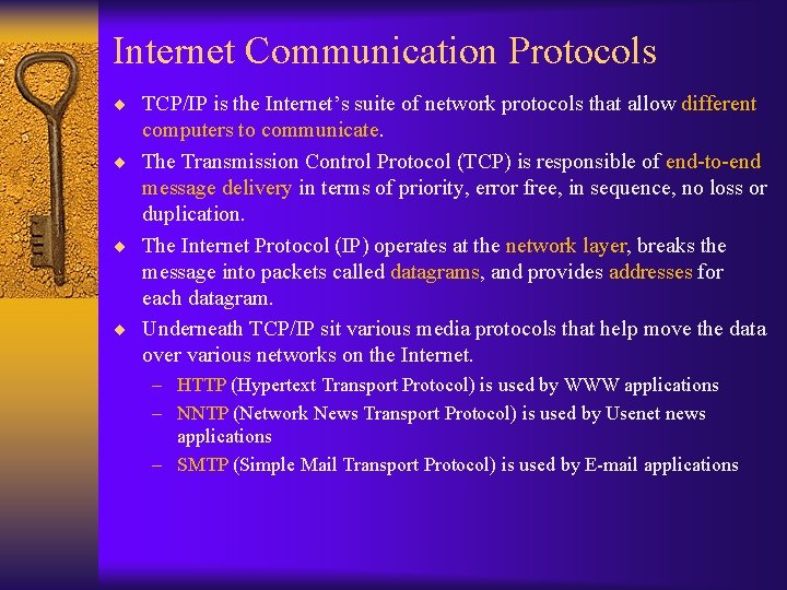 Internet Communication Protocols ¨ TCP/IP is the Internet’s suite of network protocols that allow