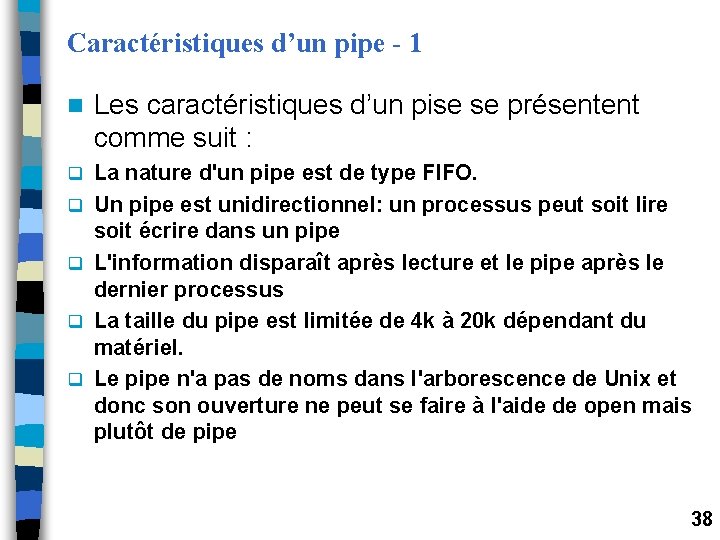 Caractéristiques d’un pipe - 1 n Les caractéristiques d’un pise se présentent comme suit Caractéristiques d’un pipe - 1 n Les caractéristiques d’un pise se présentent comme suit