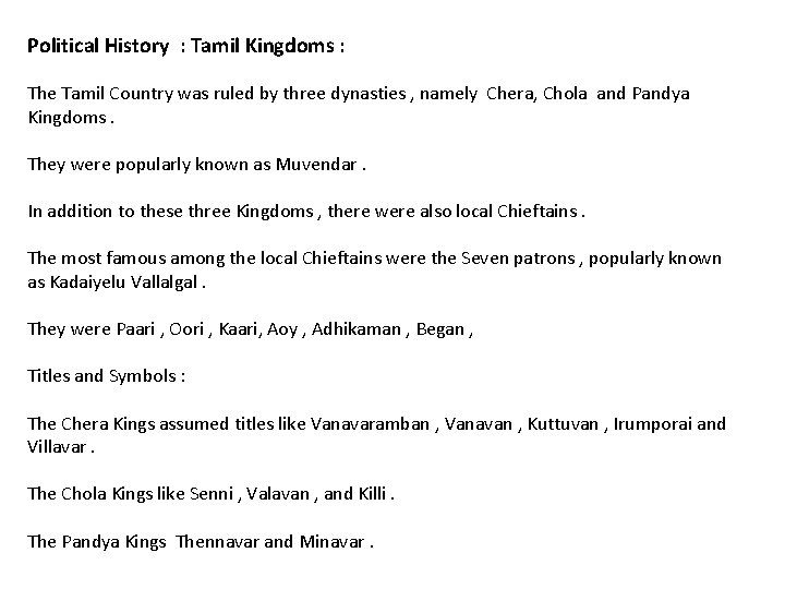 Political History : Tamil Kingdoms : The Tamil Country was ruled by three dynasties