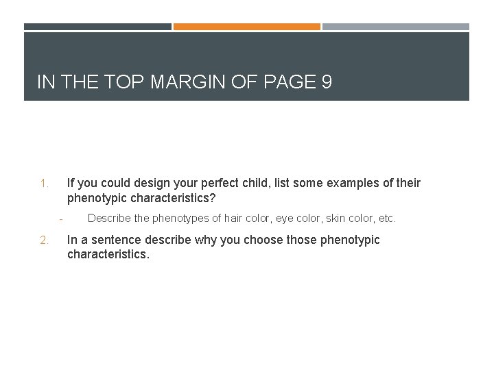 IN THE TOP MARGIN OF PAGE 9 If you could design your perfect child,