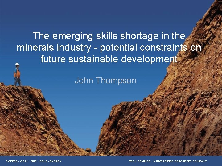 The emerging skills shortage in the minerals industry - potential constraints on future sustainable