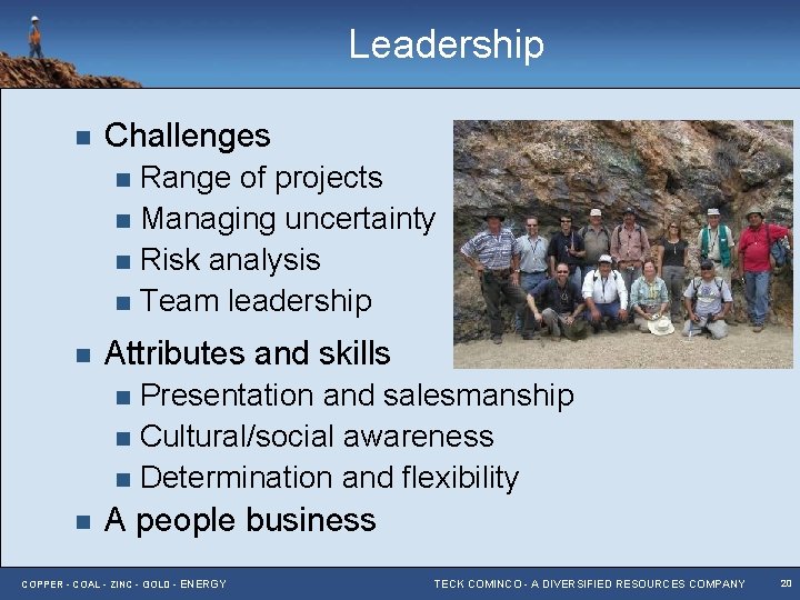 Leadership n Challenges Range of projects n Managing uncertainty n Risk analysis n Team