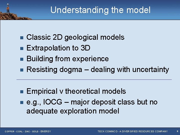 Understanding the model n n n Classic 2 D geological models Extrapolation to 3