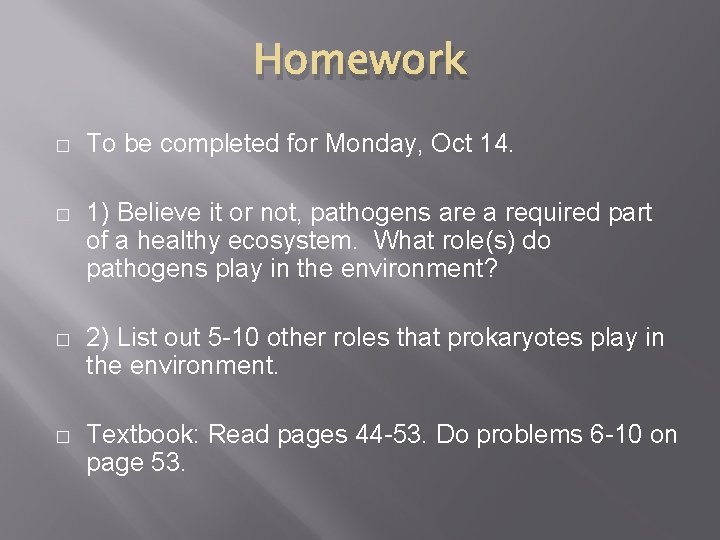 Homework � To be completed for Monday, Oct 14. � 1) Believe it or