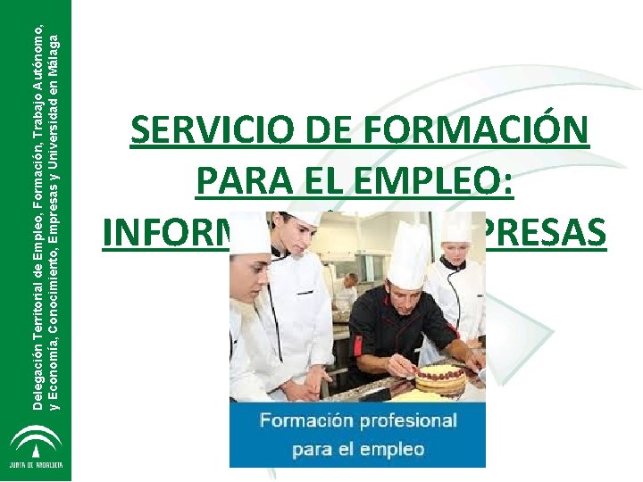 Delegación Territorial de Empleo, Formación, Trabajo Autónomo, y Economía, Conocimiento, Empresas y Universidad en