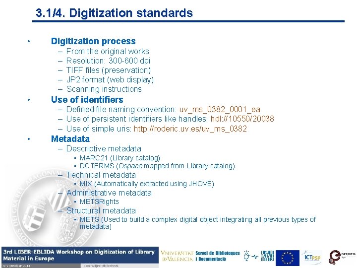 3. 1/4. Digitization standards • Digitization process – – – • From the original