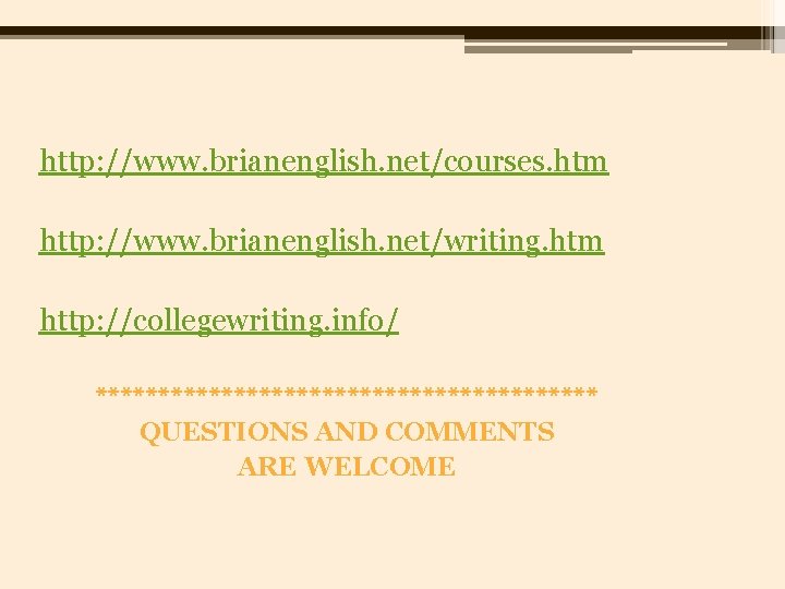 ADDITIONAL RESOURCES http: //www. brianenglish. net/courses. htm http: //www. brianenglish. net/writing. htm http: //collegewriting.