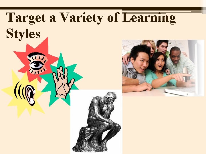 Target a Variety of Learning Styles 