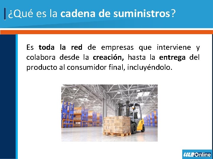 ¿Qué es la cadena de suministros? Es toda la red de empresas que interviene