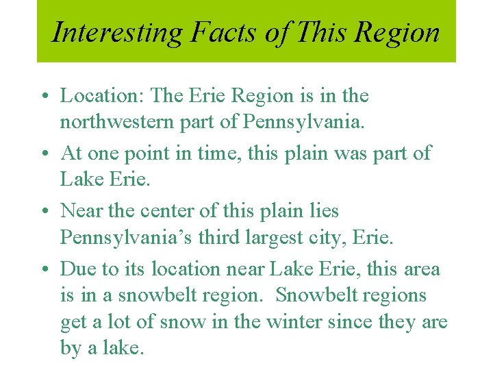 Interesting Facts of This Region • Location: The Erie Region is in the northwestern Interesting Facts of This Region • Location: The Erie Region is in the northwestern