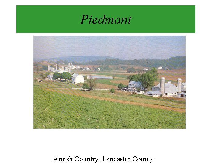 Piedmont Amish Country, Lancaster County Piedmont Amish Country, Lancaster County