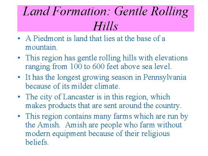 Land Formation: Gentle Rolling Hills • A Piedmont is land that lies at the Land Formation: Gentle Rolling Hills • A Piedmont is land that lies at the