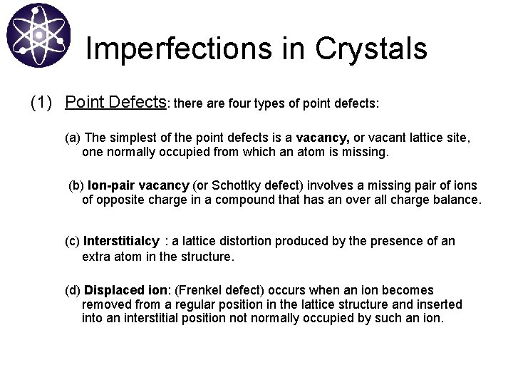 Imperfections in Crystals (1) Point Defects: there are four types of point defects: (a)