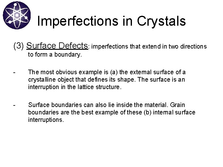 Imperfections in Crystals (3) Surface Defects: imperfections that extend in two directions to form